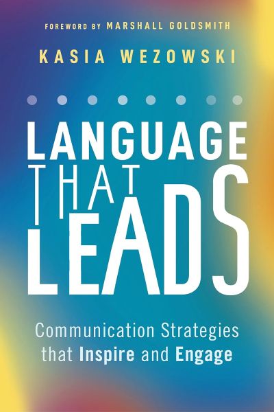 Language That Leads: Communication Strategies that Inspire and Engage