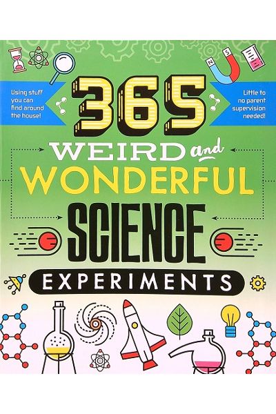 365 Weird And Wonderful Science Experiments