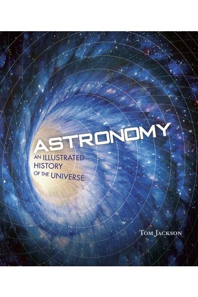 Astronomy: An Illustrated History of the Universe (Hardcover)