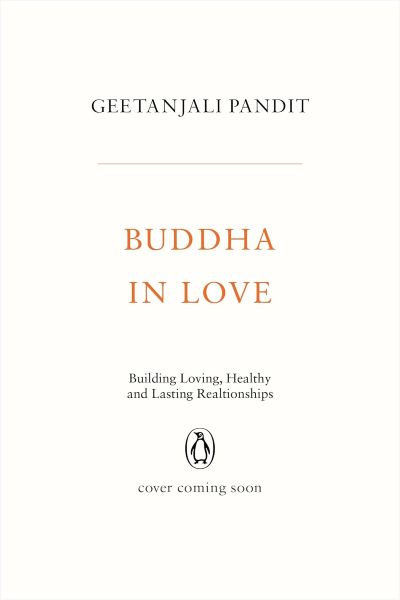 Buddha in Love: Building Loving, Healthy And Lasting Relationships