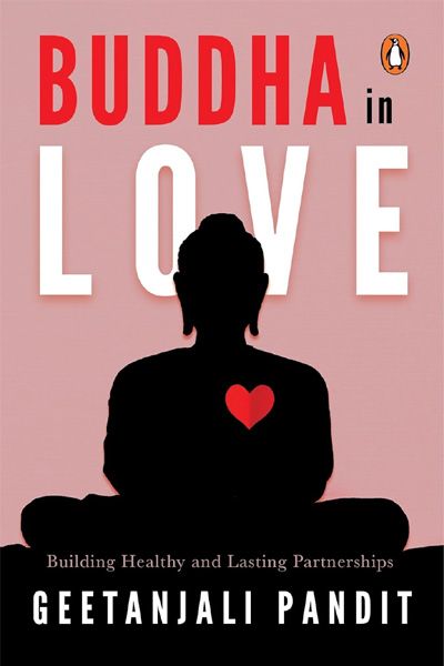 Buddha in Love: Building Loving, Healthy And Lasting Relationships
