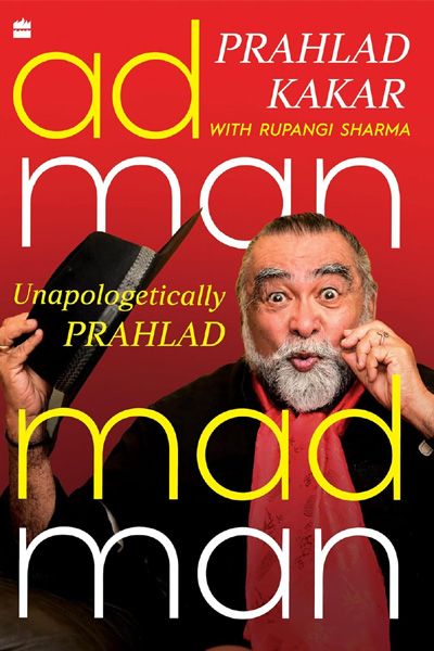 Adman-Madman : Unapologetically Prahlad
