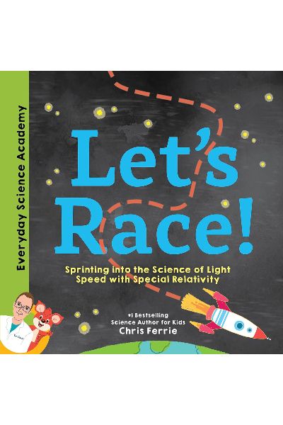 Everyday Science Academy: Let's Race! (Sprinting Into The Science Of Light Speed With Special Relativity)