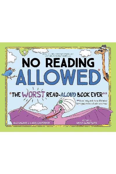 No Reading Allowed: The Worst Read-Aloud Book Ever