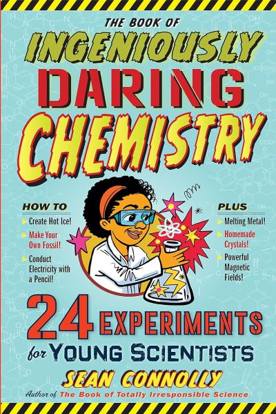 The Book of Ingeniously Daring Chemistry (24 Experiments for Young Scientists)