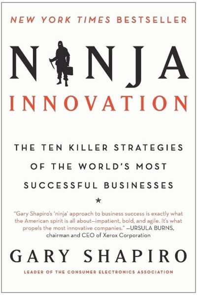 Ninja Innovation: The Ten Killer Strategies of the World's Most Successful Businesses