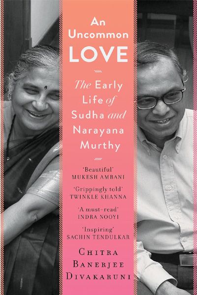 An Uncommon Love : The Early Life of Sudha and Narayana Murthy