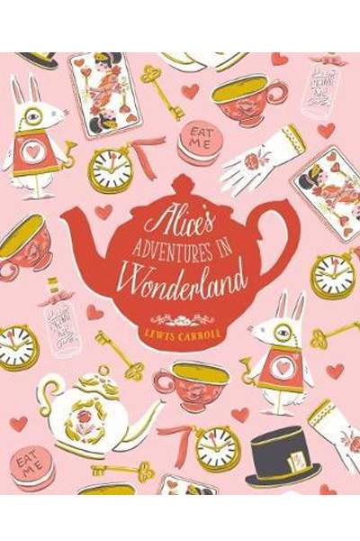 Alices Adventures in Wonderland and Through the Looking Glass and What Alice Found There