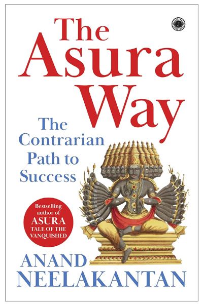 The Asura Way: The Contrarian Path to Success