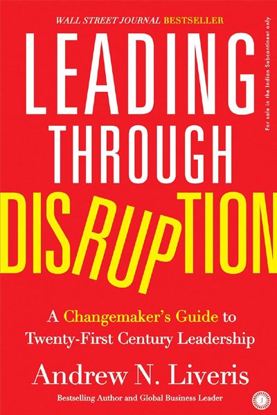 Leading Through Disruption: A Changemaker’s Guide to Twenty-First Century Leadership
