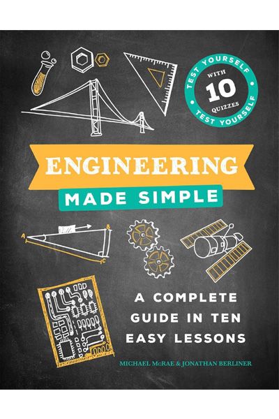 Engineering Made Simple: A Complete Guide in Ten Easy Lessons