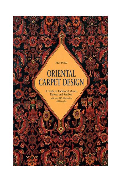 Oriental Carpet Design: A Guide To Traditional Motifs Patterns And Symbols