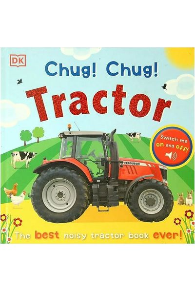 Chug! Chug! Tractor (The Best Noisy Tractor Book Ever)