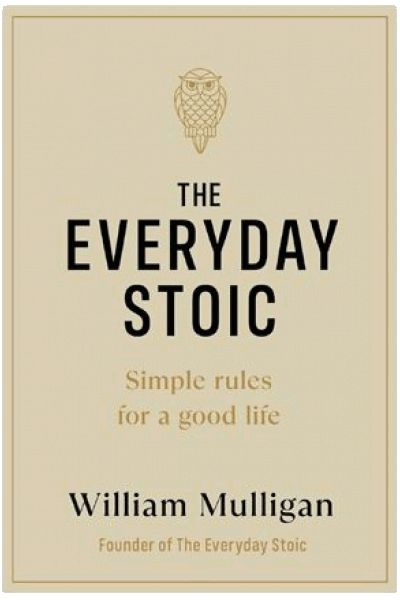 The Everyday Stoic: Simple Rules for a Good Life