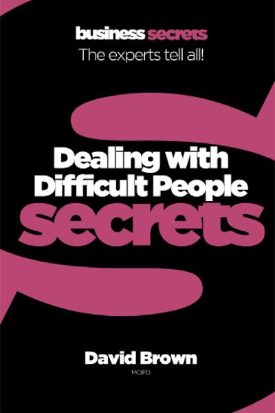 Business Secrets - Dealing with Difficult People (Secrets)