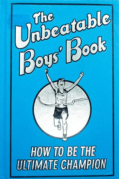 The Unbeatable Boys' Book: How to be the Ultimate Champion