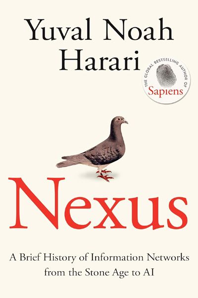 Nexus - A Brief History of Information Networks from the Stone Age to AI (From the multi-million copy bestselling author of Sapiens) image 2