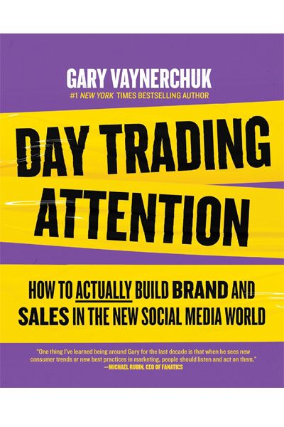 Day Trading Attention: How to Actually Build Brand and Sales in the New Social Media World