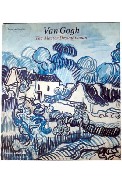 Van Gogh: The Master Draughtsman