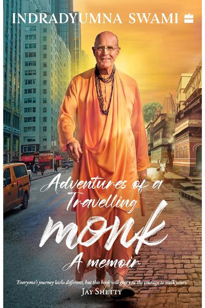 Adventures Of A Travelling Monk: A Memoir