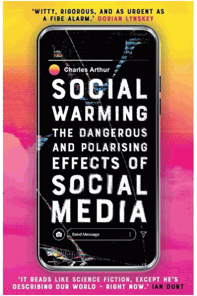 Social Warming - The Dangerous And Polarising Effects of Social Media