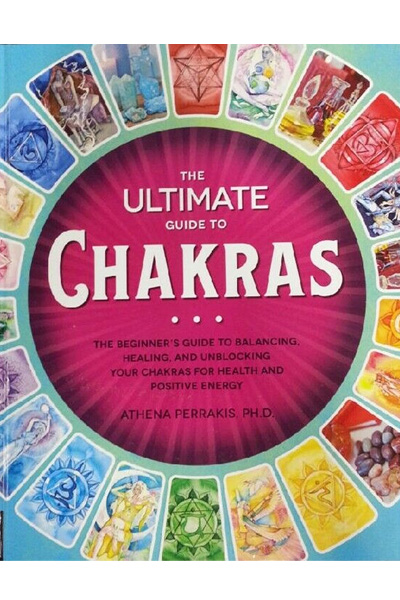 The Ultimate Guide to Chakras