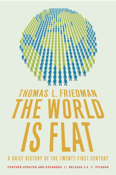 The World Is Flat 3.0: A Brief History of the Twenty-first Century (Further Updated and Expanded)