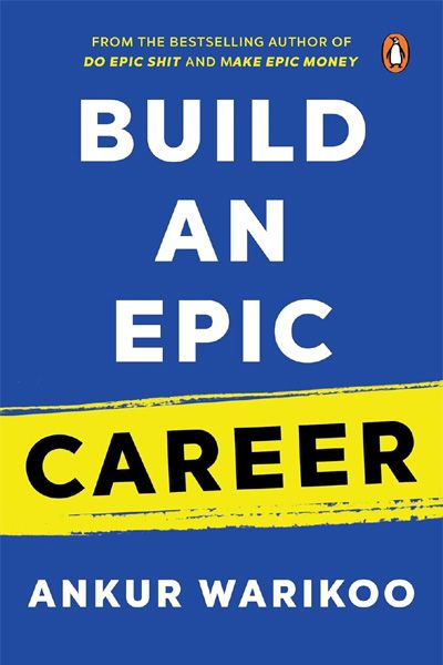 Build an Epic Career - The most defining book on career for today’s generation
