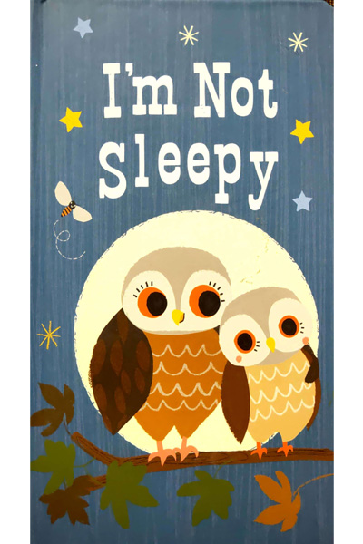 I'm Not Sleepy - Board Book