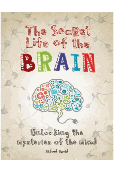 The Secret Life Of The Brain