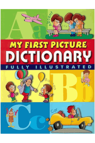 My First Picture Dictionary (Fully Illustrated)