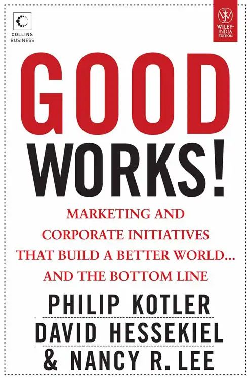 Good Works! : Marketing and Corporate Initiatives That Build a Better World... and the Bottom Line