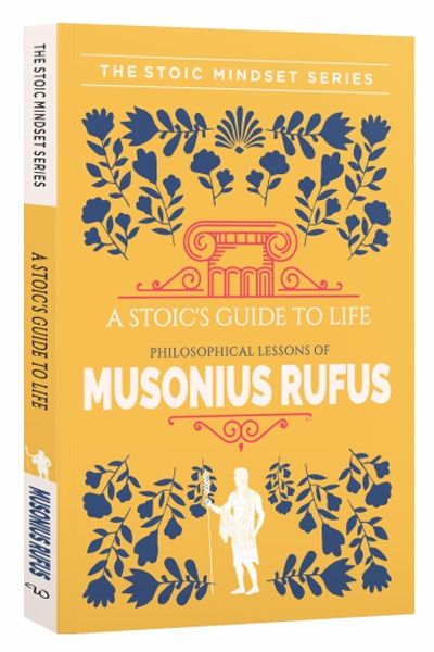 W:Bf:A Stoic's Guide To Life Musonius Rufus image 2