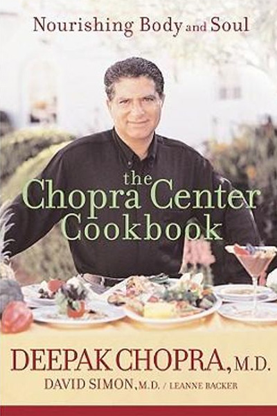 The Chopra Center Cookbook: Nourishing Body and Soul