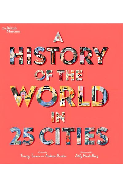 A History of the World in 25 Cities