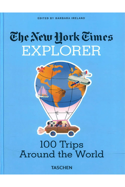 The New York Times: Explorer- 100 Trips Around The World