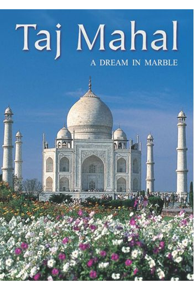 Taj Mahal: A Dream in Marble