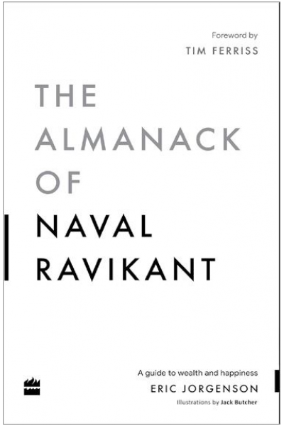 The Almanack Of Naval Ravikant: A Guide to Wealth and Happiness (P/B)