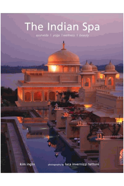The Indian Spa: Ayurveda/ Yoga/ Wellness/ Beauty