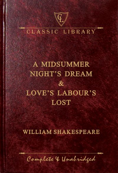 CL:A Midsummer Night's Dream & Love's Labour's Lost