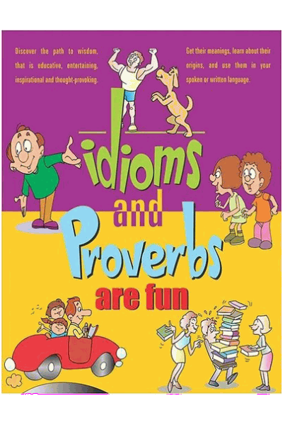 Idioms and Proverbs are Fun