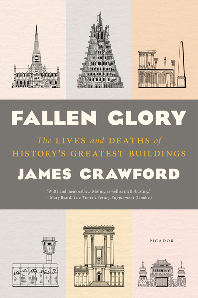 Fallen Glory: The Lives and Deaths of History's Greatest Buildings