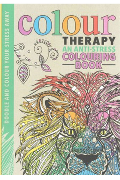 Colour Therapy: An Anti-Stress Colouring Book