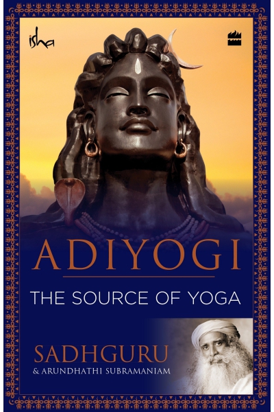 Adiyogi: The Source of Yoga