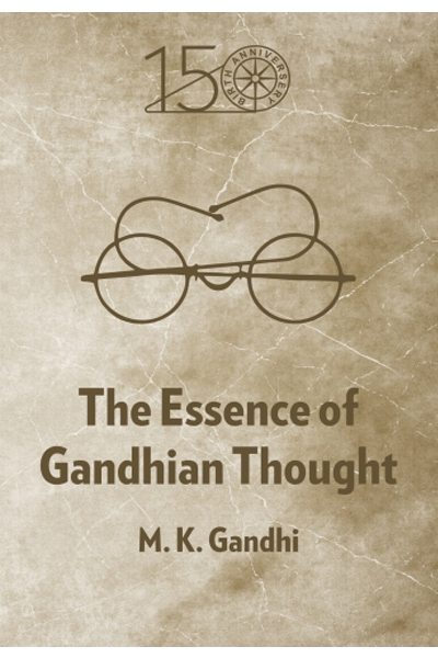 The Essence of Gandhian Thought