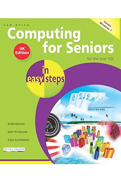 Computing for Seniors in Easy Steps: Windows 7