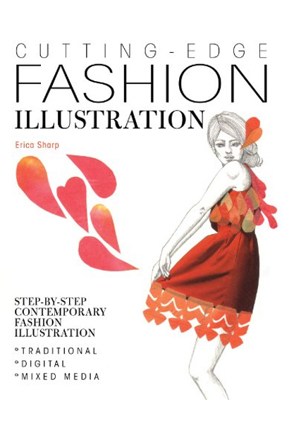 Cutting-Edge Fashion Illustration : Step-by-Step Contemporary Fashion Illustration