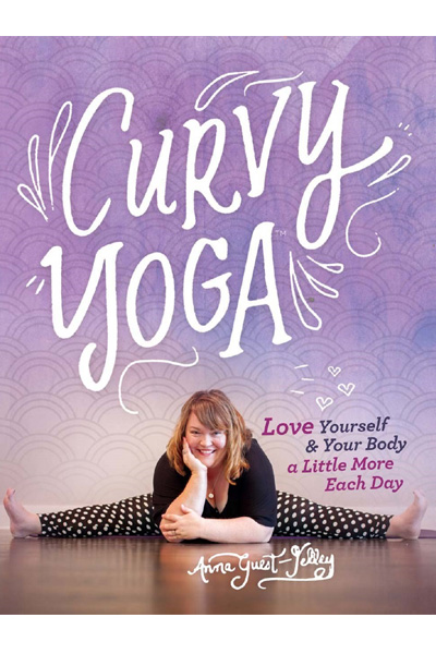 Curvy Yoga : Love Yourself & Your Body a Little More Each Day