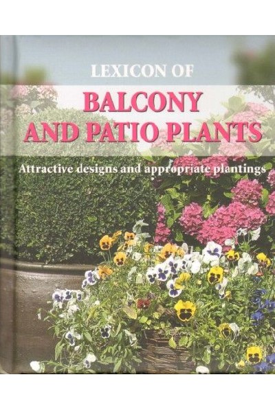 Lexicon of Balconies and Patio Plants: A Guide to Successful and Creative Planting