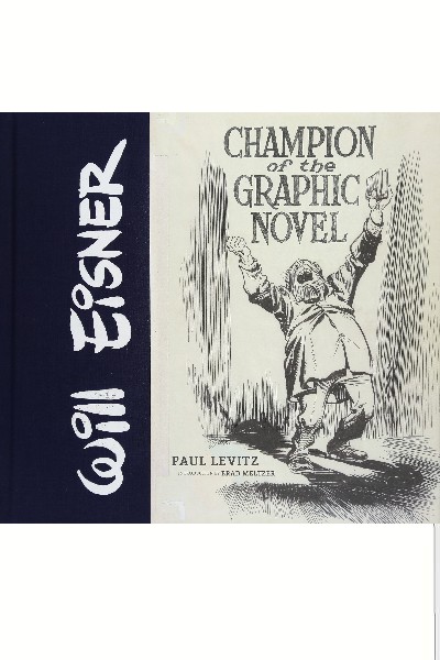 Will Eisner: Champion of the Graphic Novel